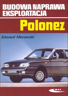 POLONEZ BUDOWA NAPRAWA EKSPLOATACJA