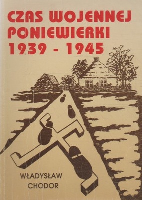 Chodor CZAS WOJENNEJ PONIEWIERKI 1939-1945