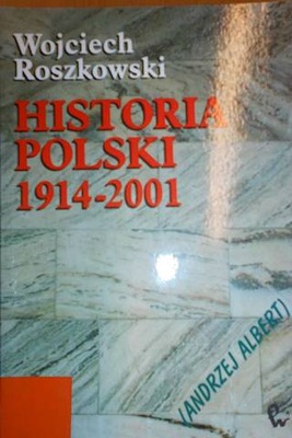 Historia Polski 1914-2001 - Wojciech Roszkowski