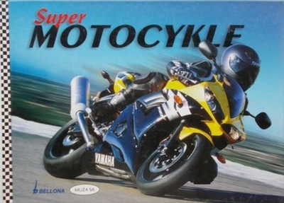 Praca Zbiorowa - Super Motocykle