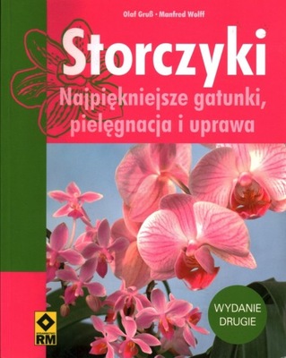 STORCZYKI - NAJPIĘKNIEJSZE GATUNKI, PIELĘGNACJA I UPRAWA - GRUSS, WOLFF