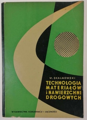 Technologia materiałów i nawierzchni drogowych - Włodzimierz Skalmowski
