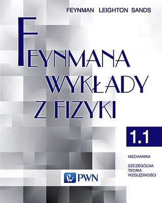 FEYNMANA WYKŁADY Z FIZYKI TOM 1 CZĘŚĆ 1 MECHANIKA SZCZEGÓLNA TEORIA WZGLĘD