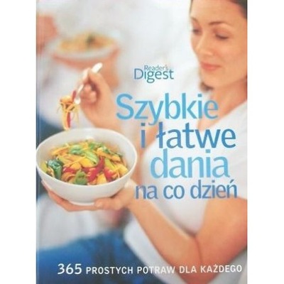 SZYBKIE I ŁATWE DANIA NA CO DZIEŃ READER'S DIGEST