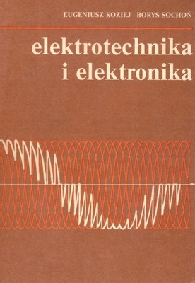 Elektrotechnika i elektronika Eugeniusz. Koziej