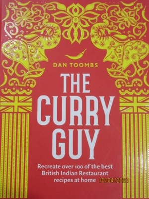 The Curry Guy: Recreate Over 100 of the Best Indian... - Toombs