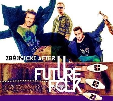 // FUTURE FOLK ZbÓjnicki After CD