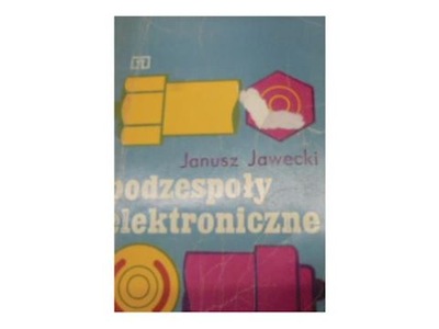 Podzespoły elektroniczne - J Jawecki