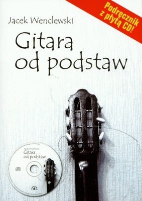 Gitara od podstaw Jacek Wenclewski