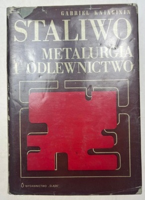 Staliwo metalurgia i odlewnictwo