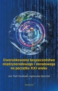 Uwarunkowania Bezpieczeństwa Międzynarodowego I Narodowego Na Początku XXI