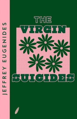 The Virgin Suicides JEFFREY EUGENIDES