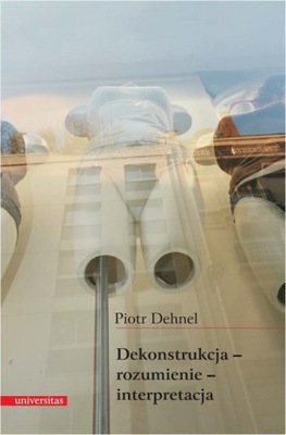 DEKONSTRUKCJA - ROZUMIENIE - INTERPRETACJA. EBOOK