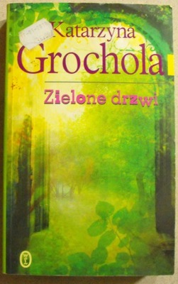 Zielone drzwi Katarzyna Grochola ŁADNA