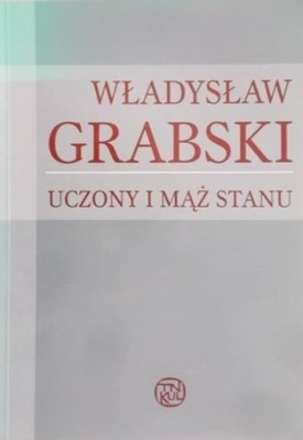 Władysław Grabski Uczony i mąż stanu