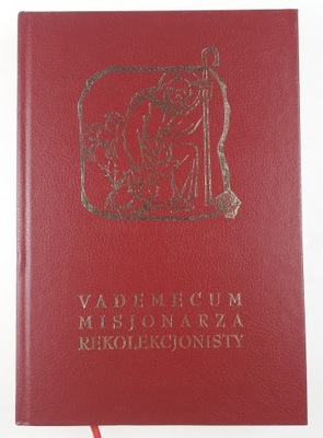 Vademecum Misjonarza Rekolekcjonisty J. Krzemiński