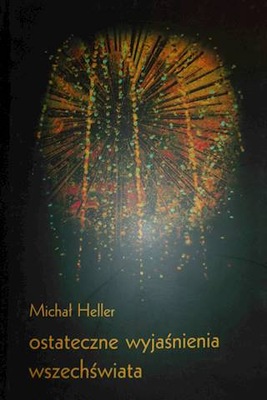 Ostateczne wyjaśnienia wszechświata - Heller