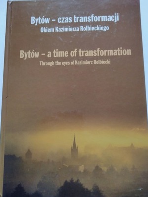 Bytów - czas transformacji Kazimierz Rolbiecki