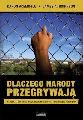 Dlaczego narody przegrywają - Daron Acemoglu, James A. Robinson