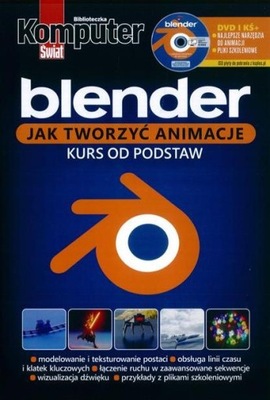 BIB. KOMPUTER ŚWIAT BLENDER JAK TWORZYĆ ANIMACJE