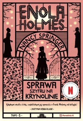 Enola Holmes. Tom 5. Sprawa szyfru na krynolinie