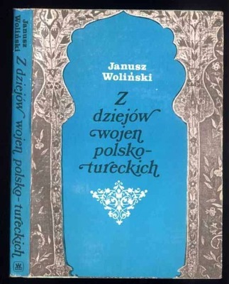 Woliński J.: Z dziejów wojen polsko-tureckich 1983