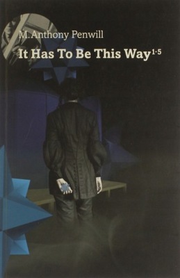 IT HAS TO BE THIS WAY - M. ANTHONY PENWILL