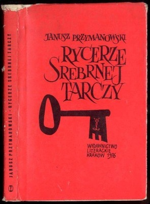 Przymanowski J.: Rycerze Srebrnej Tarczy 1976