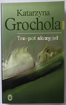 Grochola - Trzepot skrzydeł