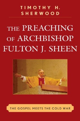 The Preaching of Archbishop Fulton J. Sheen: The