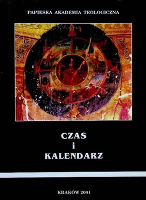 Zdzisław J. Kijas red. - Czas i kalendarz