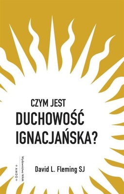 CZYM JEST DUCHOWOŚĆ IGNACJAŃSKA?