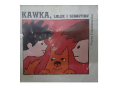 Kawka, Lulek i Sebastian - Tomaszewska