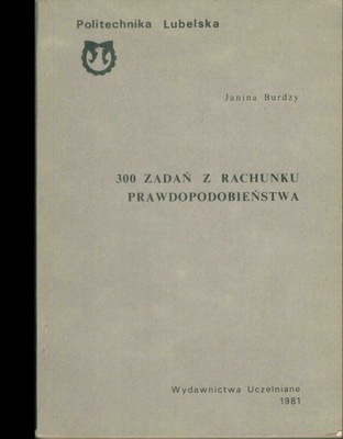 300 Zadań z Rachunku Prawdopodobieństwa Burdzy