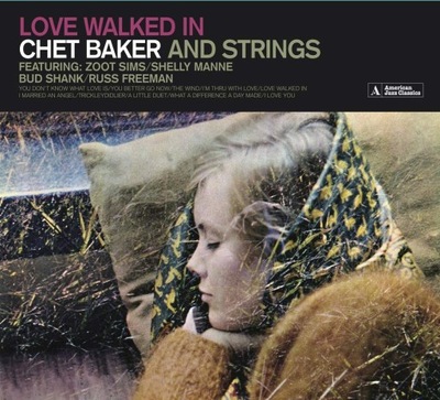 CHET BAKER: LOVE WALKED IN - CHET BAKER AND STRINGS [CD]