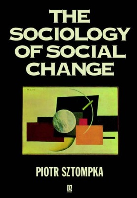 The Sociology of Social Change Sztompka Piotr
