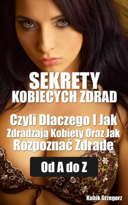 Sekrety kobiecych zdrad Czyli Dlaczego... - ebook