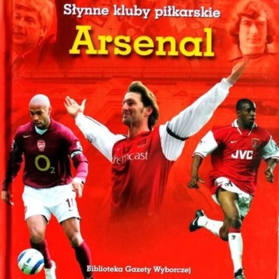 Słynne Kluby Piłkarskie Arsenal