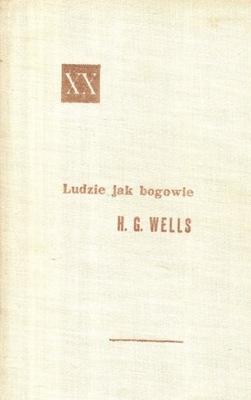 Ludzie jak Bogowie. H.G.Wells