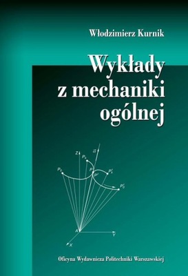 WYKŁADY Z MECHANIKI OGÓLNEJ WŁODZIMIERZ K.. EBOOK