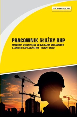 Pracownik Służby BHP. Materiały do szkoleń z zakresu bhp