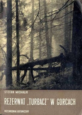 Michalik S.: Rezerwat Turbacz Orkana w Gorcach