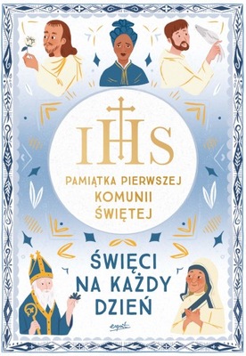 Święci na każdy dzień Prawdziwe historie o wierze i odwadze Meredith Hinds