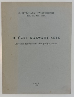 Dróżki kalwaryjski krótkie rozważania dla...