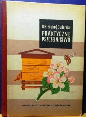 Praktyczne pszczelnictwo, S. BRZUSKO, J. GUDERSKA