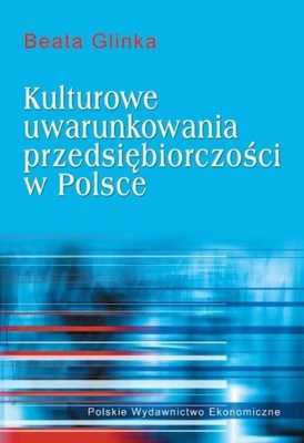 Kulturowe uwarunkowania przedsiębiorczości w Polsce