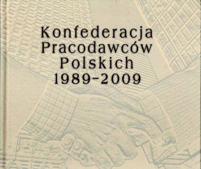 Konfederacja Pracodawców Polskich 1989-2009