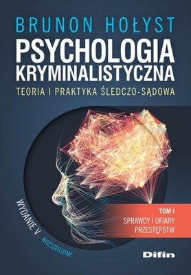 PSYCHOLOGIA KRYMINALISTYCZNA. TEORIA I...