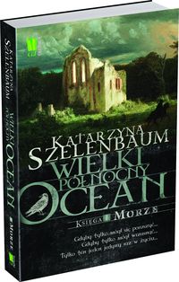 Wielki Północny Ocean. Księga I Morze