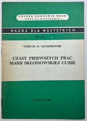 Czasy pierwszych prac Marii Skłodowskiej Curie